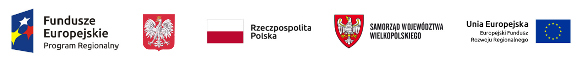 Logo Fundusze Europejskie, Godło Polski, Rzeczpospolita Polska, Samorząd Województwa Wielkopolskiego, Unia Europejska Europejski Fundusz Rozwoju Regionalnego